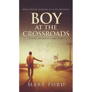 Boy at the Crossroads: From Teenage Runaway to Class President - Hardcover
