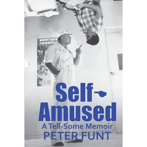 Self-Amused: A Tell-Some Memoir - Paperback