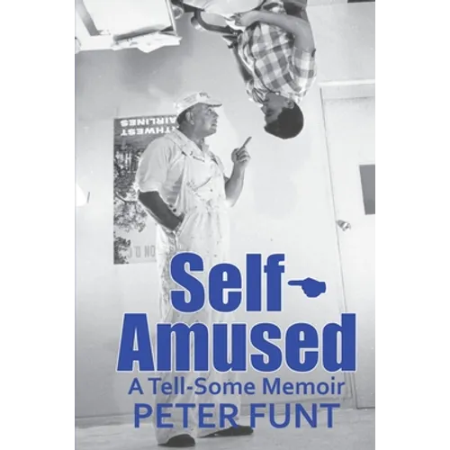 Self-Amused: A Tell-Some Memoir - Paperback