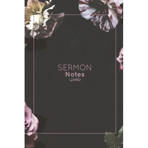Sermon Notes: Record Bible Scripture, Write Prayer Requests, Further Study Notes, Reflect on God & Church, Sermons Journal, Christian Notebook, Gift, - Paperback