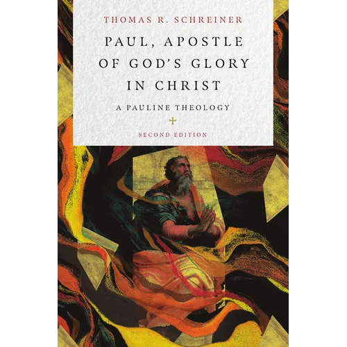 Paul, Apostle of God's Glory in Christ: A Pauline Theology - Paperback