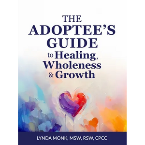 The Adoptee's Guide to Healing, Wholeness & Growth - Paperback