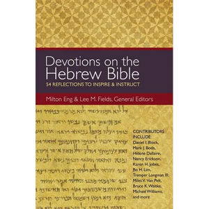 The Devotions on the Hebrew Bible: 54 Reflections to Inspire and Instruct - Paperback