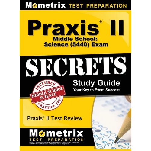 Praxis II Middle School: Science (5440) Exam Secrets Study Guide - Hardcover