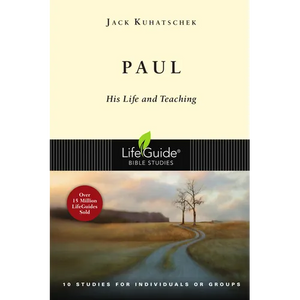 Paul: His Life and Teaching: 10 Studies for Individuals or Groups - Paperback