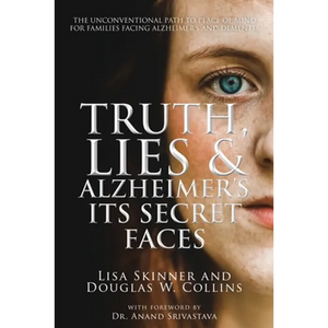 Truth, Lies & Alzheimer's: Its Secret Faces - Paperback