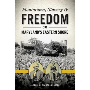 Plantations, Slavery & Freedom on Maryland's Eastern Shore - Paperback