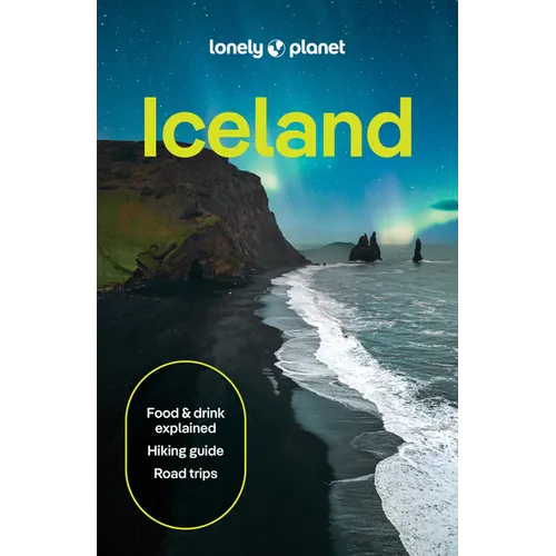 Lonely Planet Iceland: 2026 - 2027 Travel Guide Plan the Trip of a Lifetime Detailed Itineraries & Maps Insider Tips Covers Reykjavik, Golden Circle, - Paperback