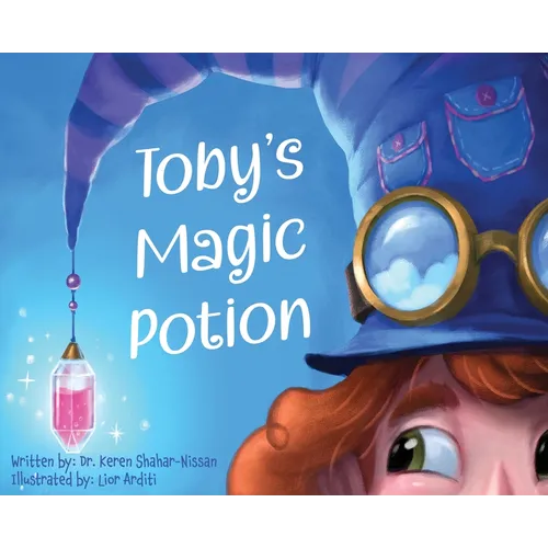 Toby's Magic Potion: A Humorous Book For Every Child by a Pediatrician - Hardcover