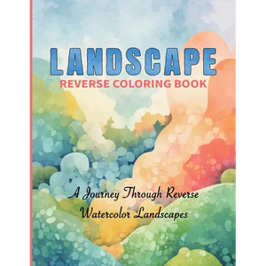 Watercolor Reverse Coloring Book 50 Scenic Landscapes to Complete with Your Imagination: Let Your Imagination Flow with Stunning Watercolor Background - Paperback