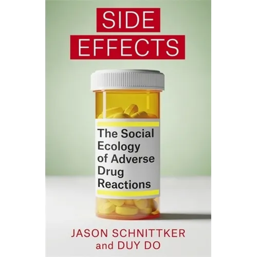 Side Effects: The Social Ecology of Adverse Drug Reactions - Paperback