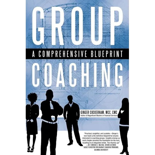 Group Coaching: A Comprehensive Blueprint - Paperback