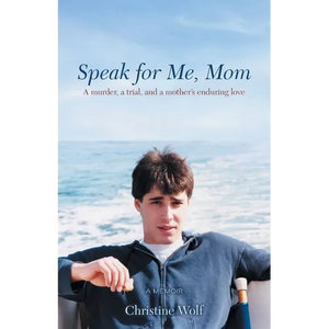 Speak for Me, Mom: A Murder, a Trial, and a Mother's Enduring Love - Paperback