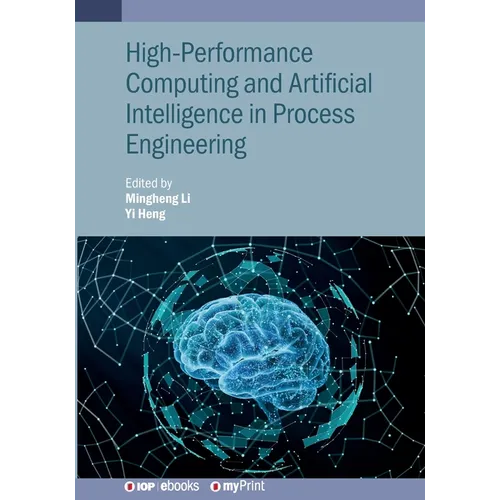 High-Performance Computing and Artificial Intelligence in Process Engineering - Paperback