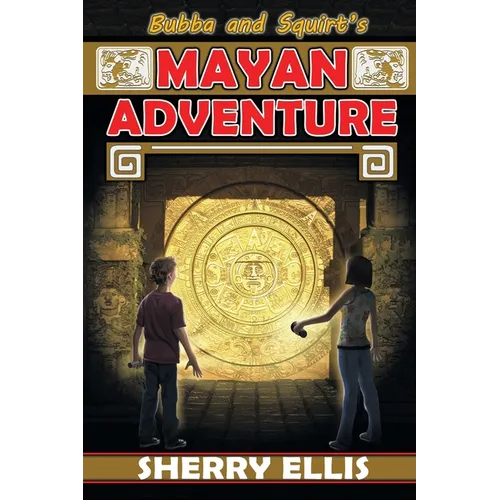 Bubba and Squirt's Mayan Adventure - Paperback