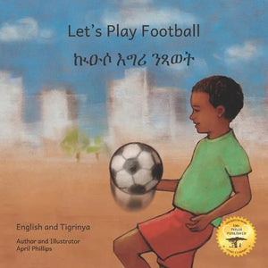 Let's Play Football: With African Animals in Tigrinya and English - Paperback
