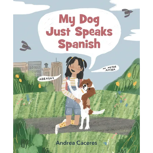 My Dog Just Speaks Spanish - Hardcover
