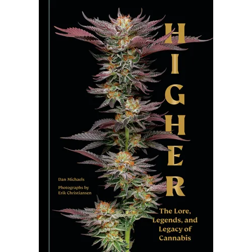 Higher: The Lore, Legends, and Legacy of Cannabis - Hardcover