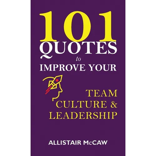 101 Quotes to Improve your Team Culture & Leadership - Paperback