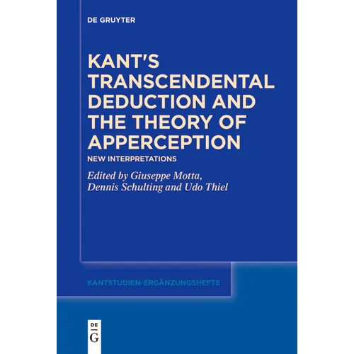 Kant's Transcendental Deduction and the Theory of Apperception: New Interpretations - Paperback
