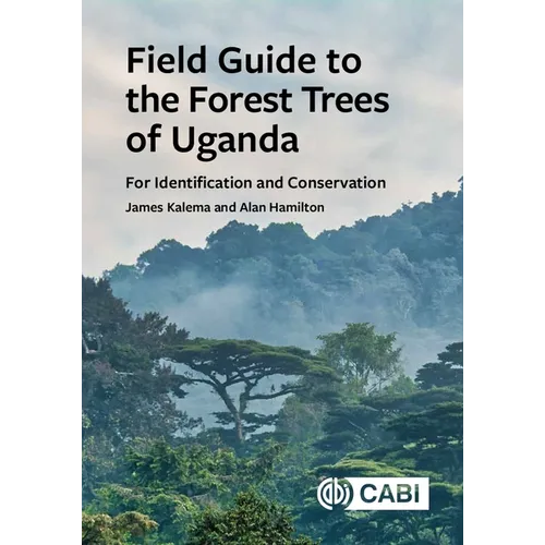 Field Guide to the Forest Trees of Uganda: For Identification and Conservation - Hardcover