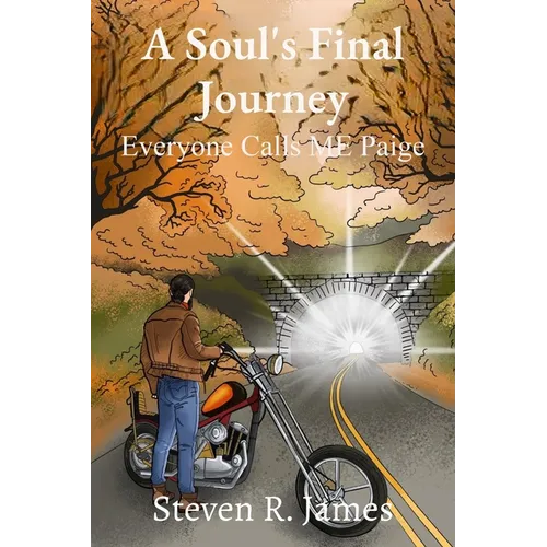A Soul's Final Journey: Everyone Calls Me Paige - Paperback
