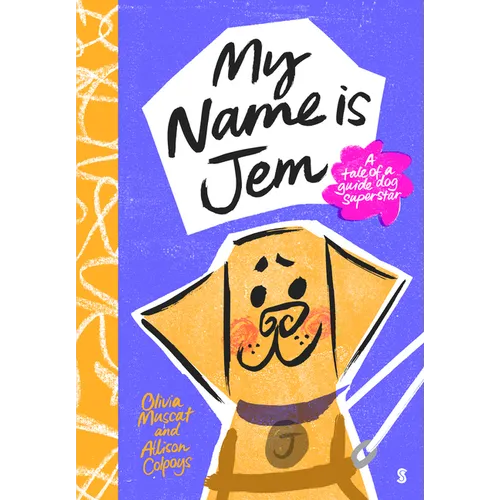 My Name Is Jem: A Tale of a Guide Dog Superstar - Hardcover