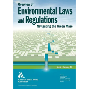 Overview of Environmental Laws and Regulations: Navigating the Green Maze - Paperback