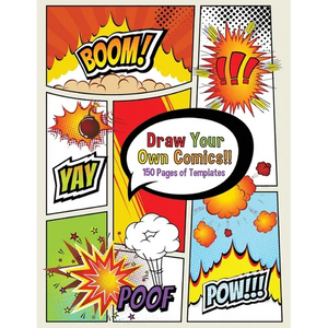 Draw Your Own Comics! 150 pages of blank templates for kids and adults - Paperback