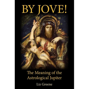 By Jove! The Meaning of the Astrological Jupiter - Paperback