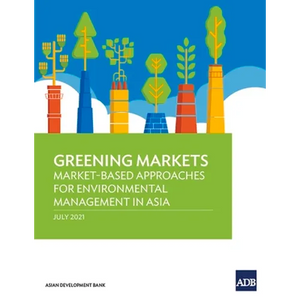 Greening Markets: Market-Based Approaches for Environmental Management in Asia - Paperback