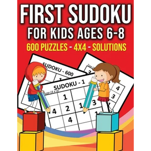 First Sudoku For Kids Ages 6-8 - 600 Puzzles - 4x4 - Solutions: 600 Kindergarten Easy Sudoku With Solutions - Big Sudoku Puzzle Books for Kids To Keep - Paperback