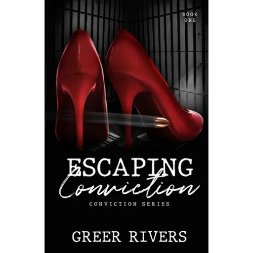 Escaping Conviction: A Second Chance Romantic Suspense (Conviction Series Book One) - Paperback