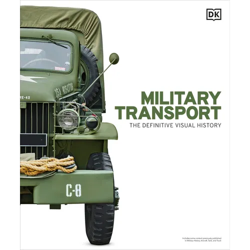 Military Transport: The Definitive Visual History - Hardcover