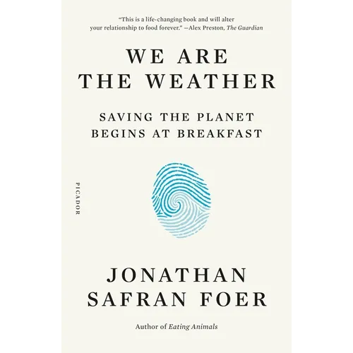 We Are the Weather: Saving the Planet Begins at Breakfast - Paperback