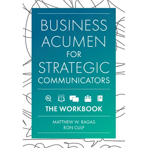 Business Acumen for Strategic Communicators: The Workbook - Paperback