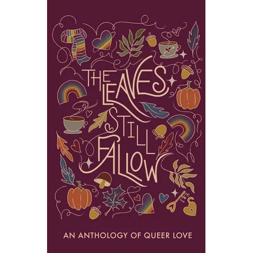 The Leaves Still Fallow: An Anthology of Queer Love - Paperback