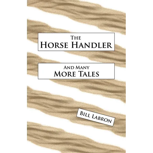 The Horse Handler: And Many More Tales - Paperback