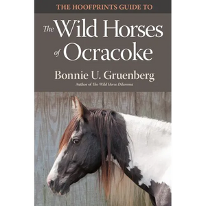 The Hoofprints Guide to the Wild Horses of Ocracoke Island, NC - Paperback
