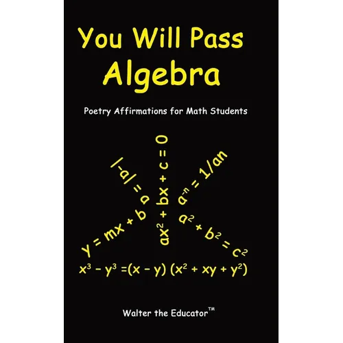 You Will Pass Algebra: Poetry Affirmations for Math Students - Paperback