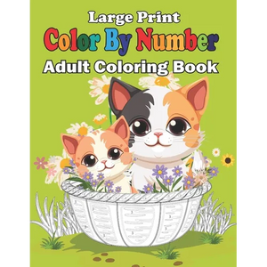 Large Print Color By Number Adult Coloring Book: Large Print Color By Number Butterflies, Birds, Sea life, Flowers and more (Adults Color By Number) - Paperback