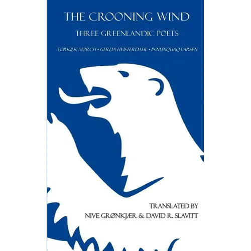 The Crooning Wind: Three Greenlandic Poets - Paperback