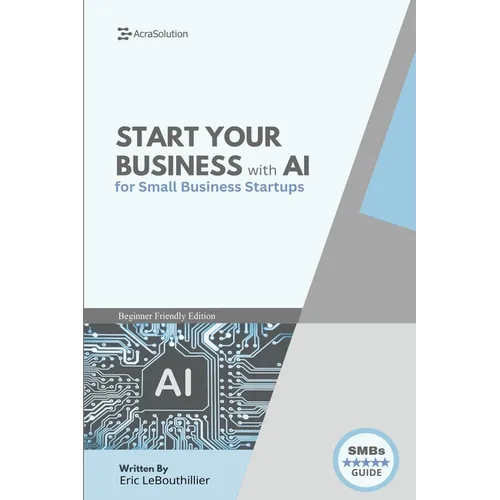 AI Business Startup Guide: Building Your Business with Artificial Intelligence - Paperback