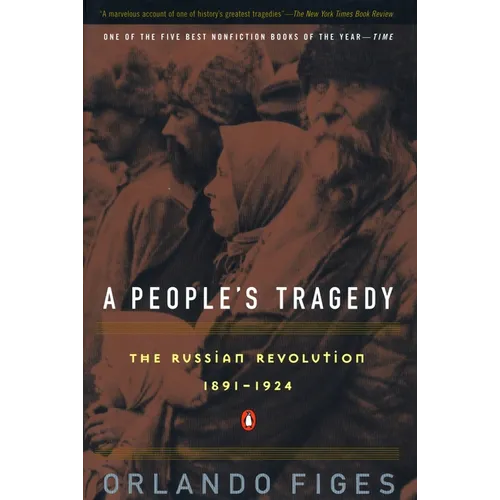 A People's Tragedy: A History of the Russian Revolution - Paperback