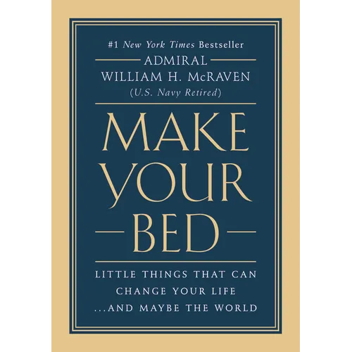 Make Your Bed: Little Things That Can Change Your Life...and Maybe the World - Hardcover