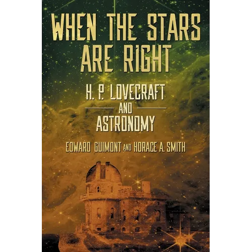 When the Stars Are Right: H. P. Lovecraft and Astronomy - Paperback