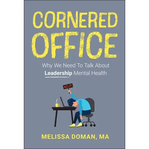 Cornered Office: Why We Need to Talk about Leadership Mental Health - Hardcover