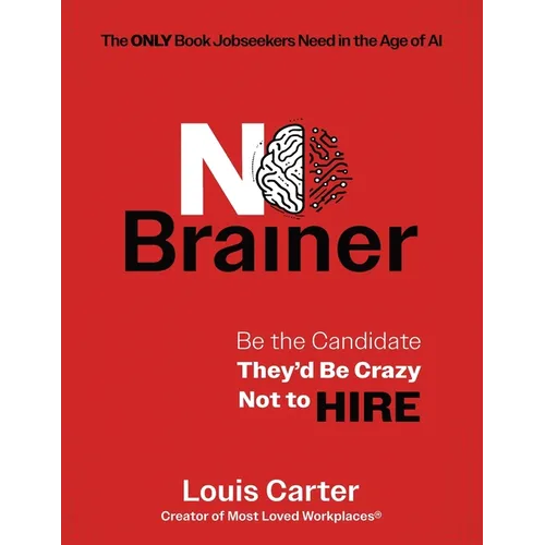No Brainer: Be the Candidate They'd Be Crazy Not to Hire - Paperback