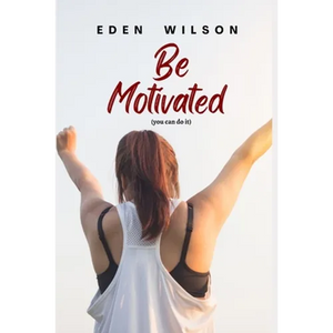 Be Motivated: You can do it - Paperback