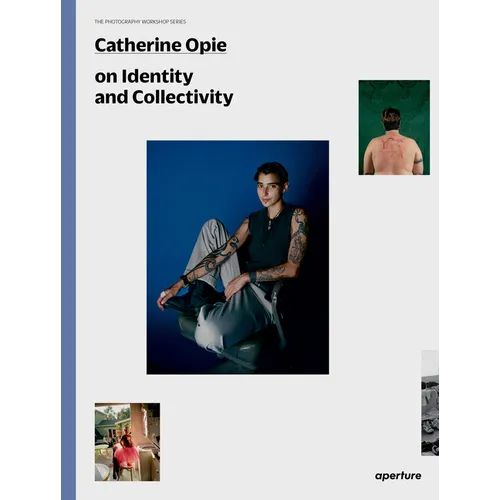 Catherine Opie: The Photography Workshop Series - Paperback